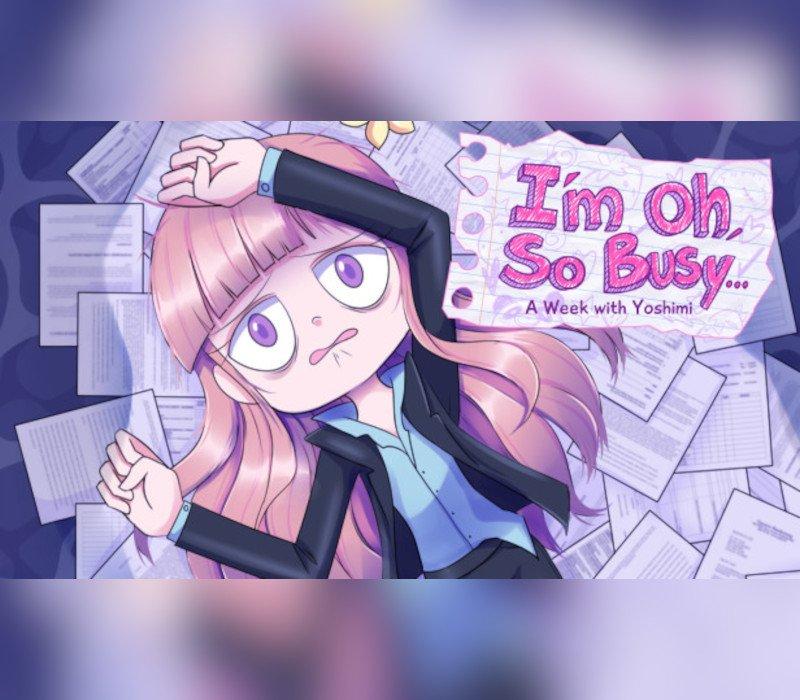 I'm Oh, So Busy...: A Week with Yoshimi 