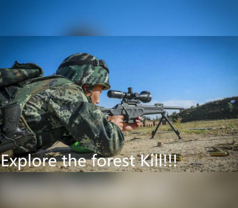 Explore the forest Kill!!! 
