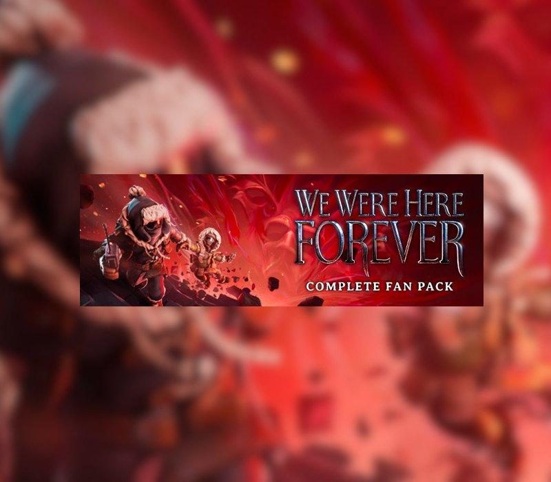 We Were Here Forever: Complete Fan Pack 