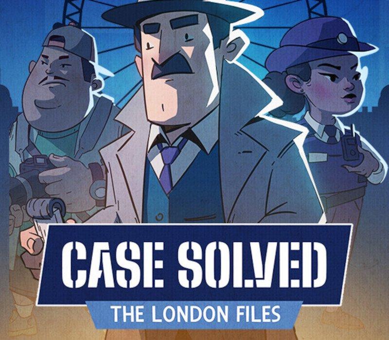 Case Solved: The London Files 