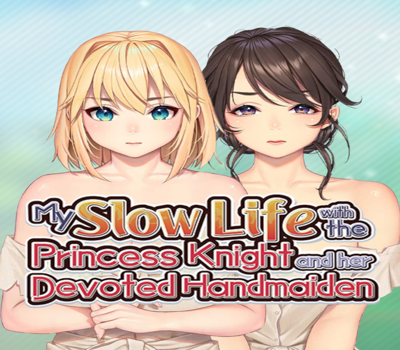 My Slow Life with the Princess Knight and Her Devoted Handmaiden 