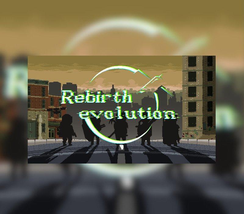 Rebirth evolution 