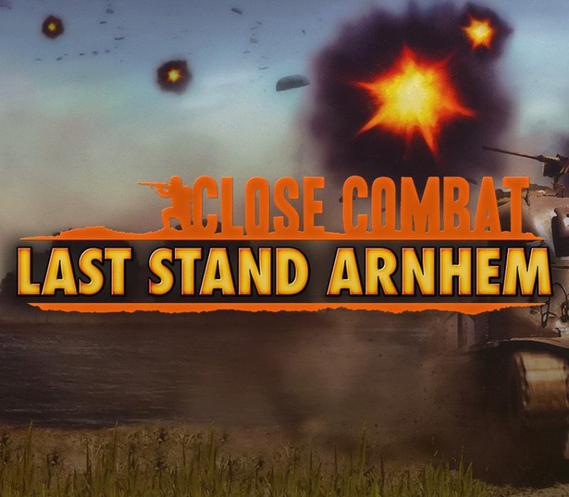 Close Combat: Last Stand Arnhem