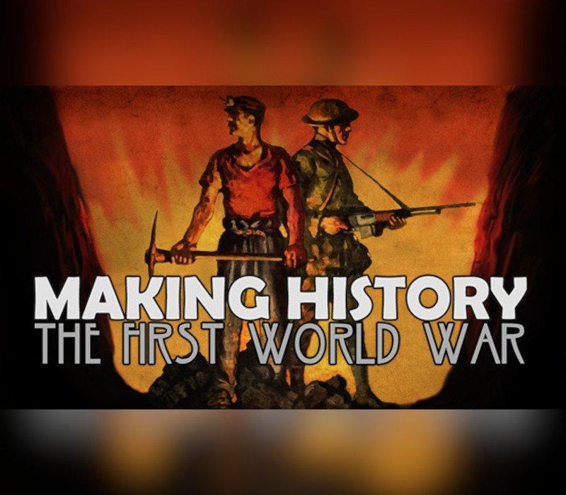 Making History: The First World War 