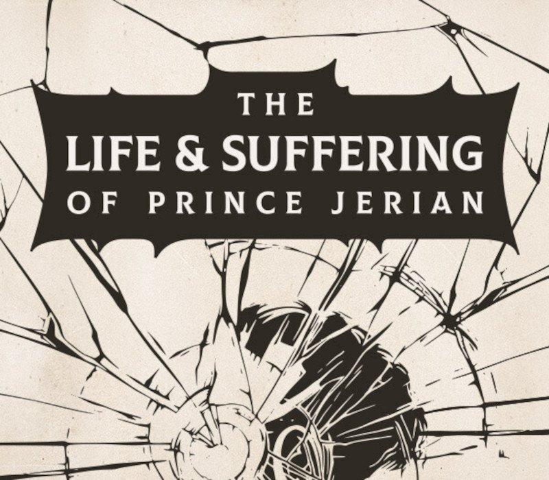 The Life and Suffering of Prince Jerian 