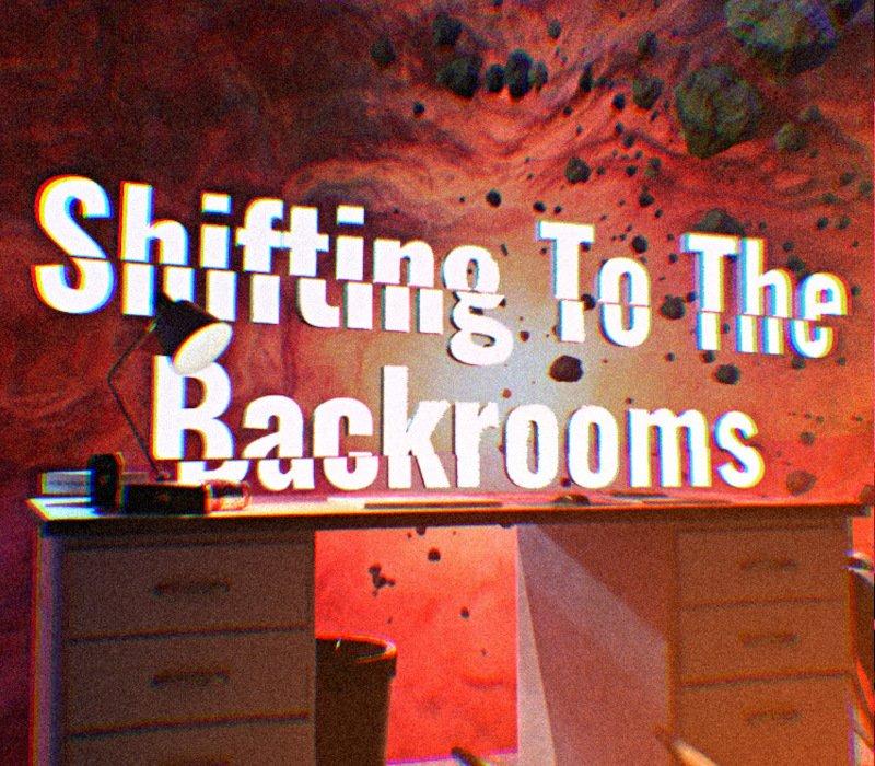 Shifting To The Backrooms 