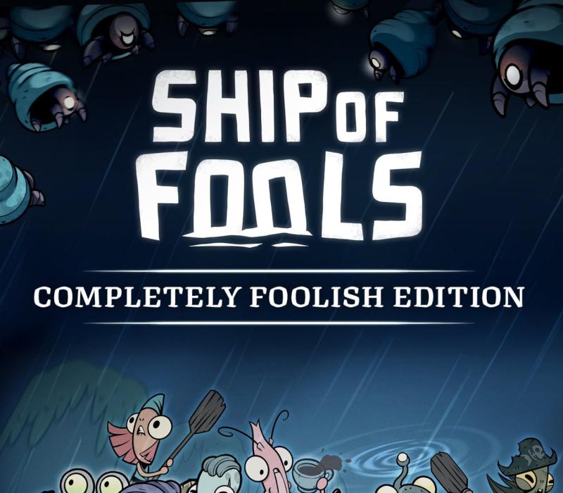 Ship of Fools Completely Foolish Edition 