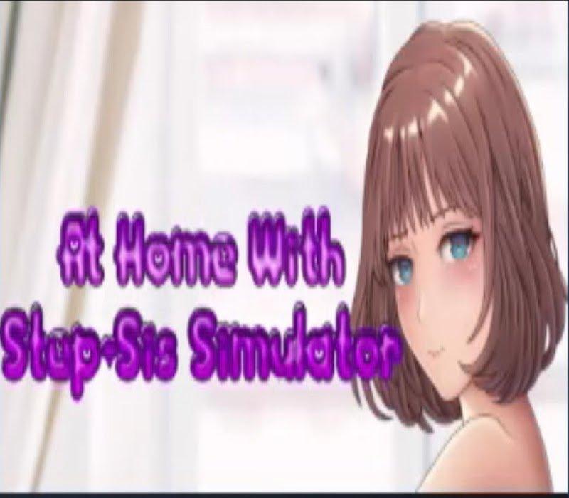 At Home With Step-Sis Simulator 
