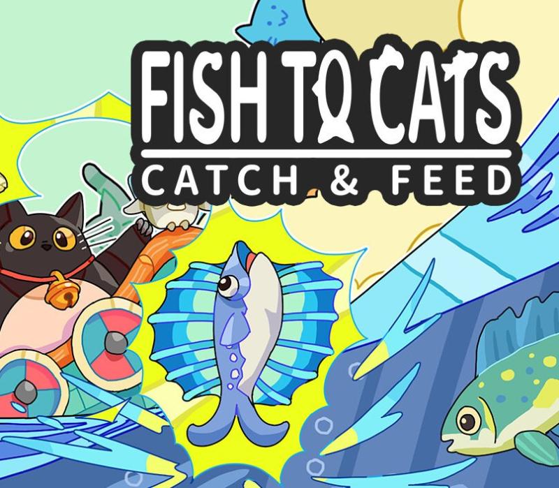 Fish to Cats: Catch & Feed 