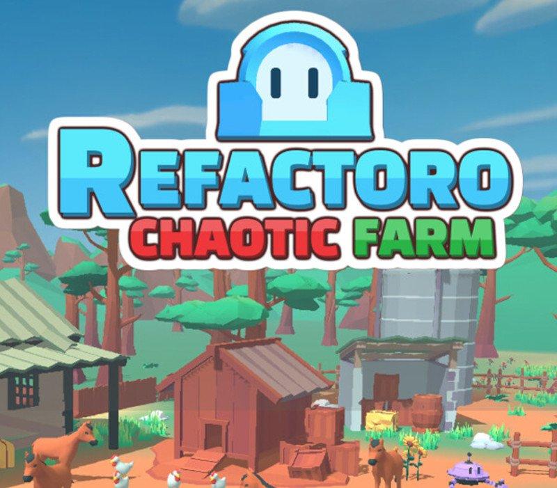 Refactoro: Chaotic Farm 