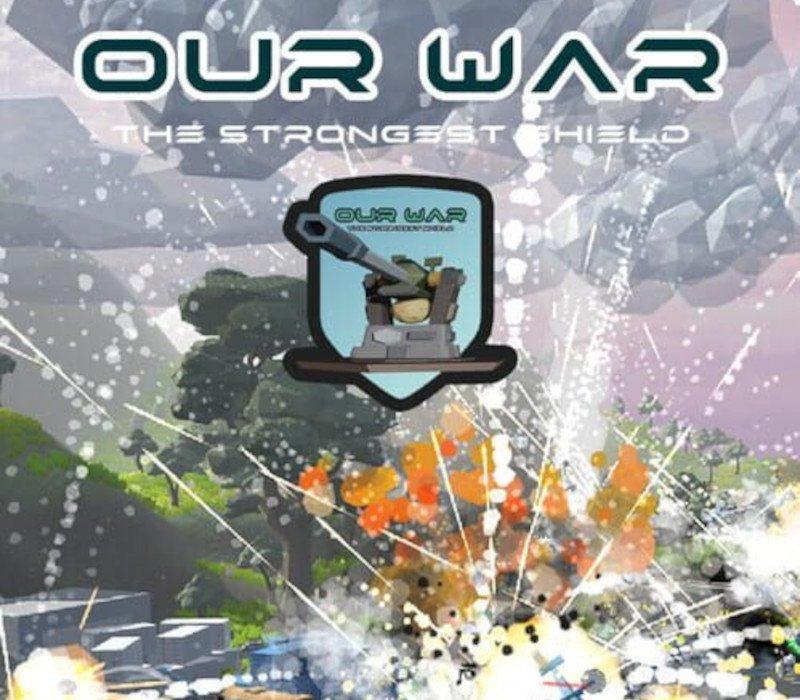 Our War: The Strongest Shield 