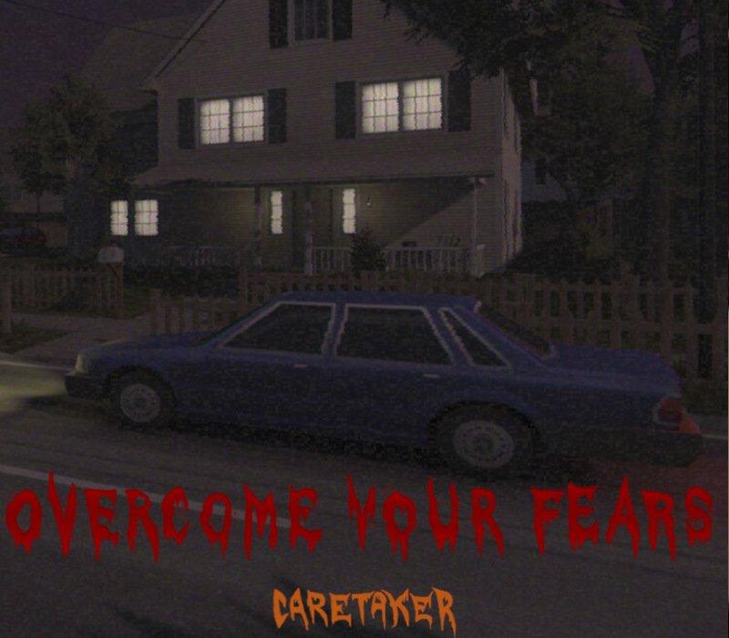 Overcome Your Fears: Caretaker 