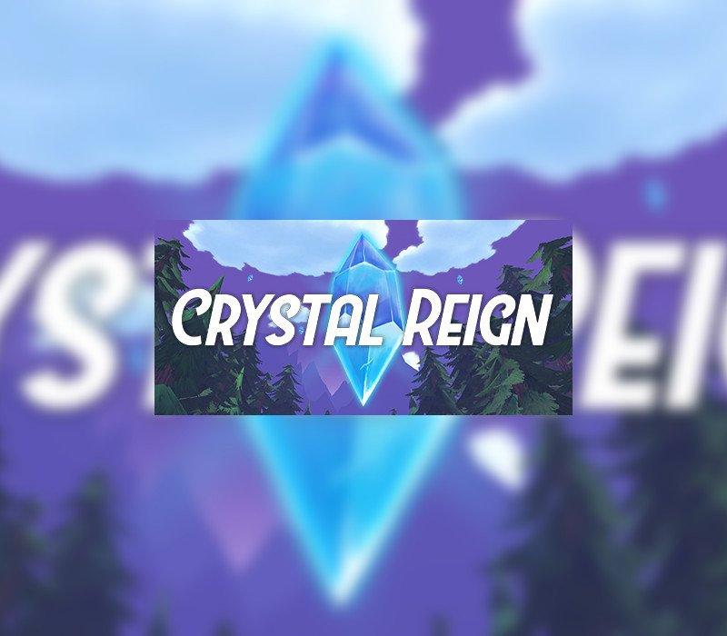 Crystal Reign 