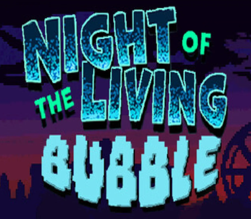 Night of the Living Bubble 
