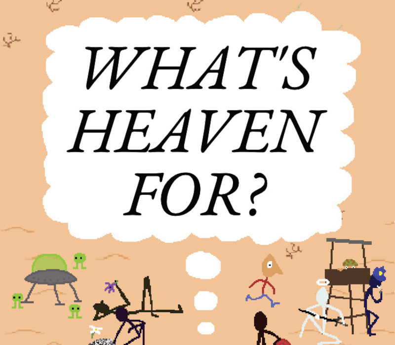 What's Heaven For? 