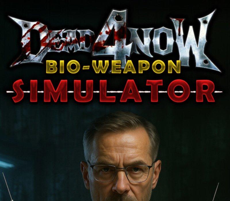 Dead 4 Now: Bio-Weapon Simulator 