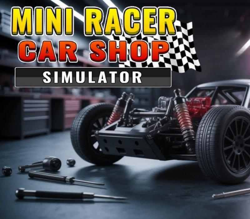 Mini Racer Car Shop Simulator 
