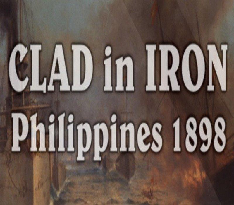 Clad in Iron: Philippines 1898