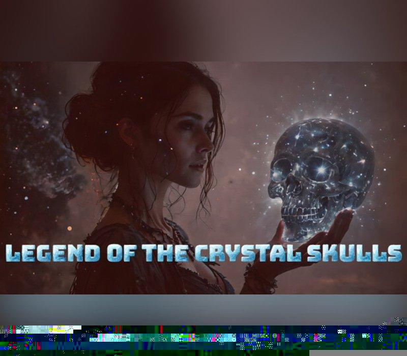 Legend of the Crystal Skulls 