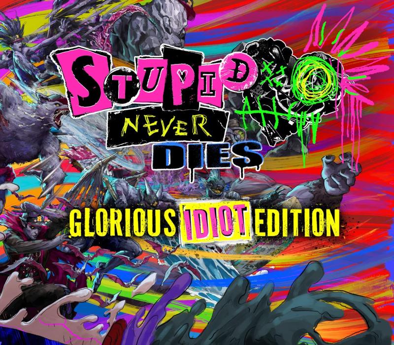 Stupid Never Dies: Glorious Idiot Edition 