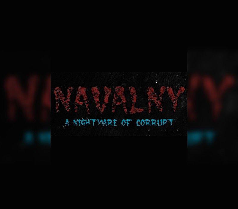 NAVALNY: A Nightmare of Corrupt 