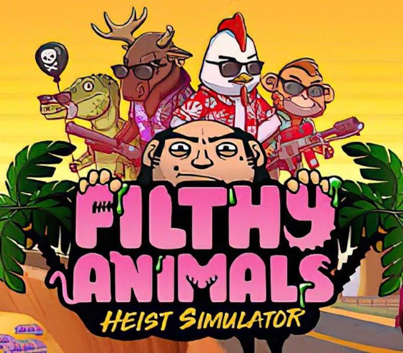 Filthy Animals | Heist Simulator 