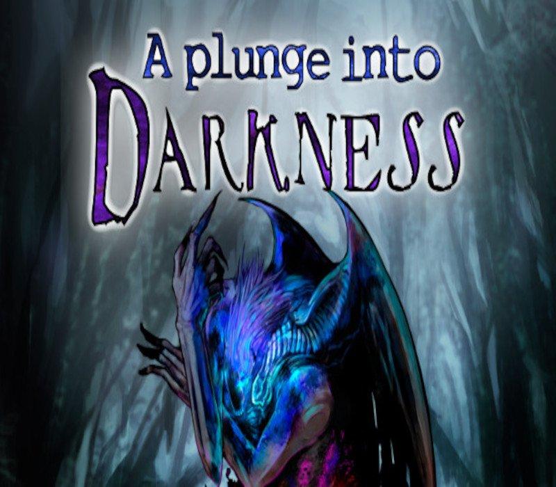 A Plunge into Darkness 