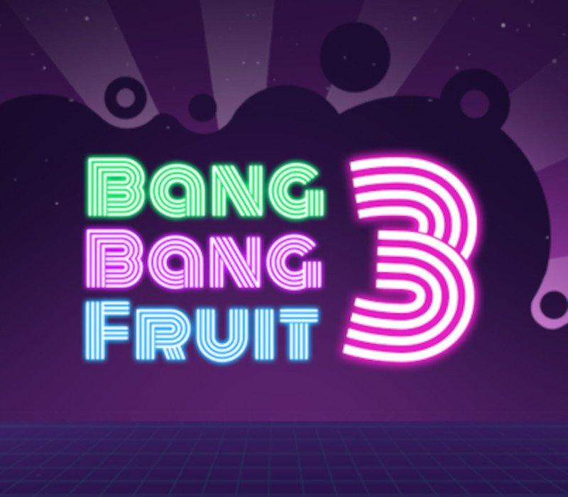 Bang Bang Fruit 3 