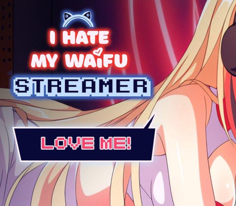 I Hate My Waifu Streamer 