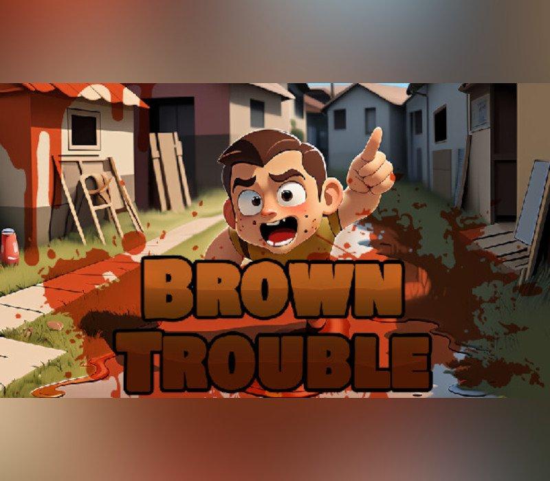Brown Trouble 