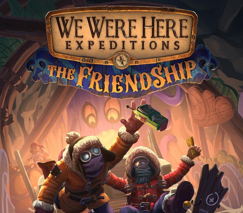 We Were Here Expeditions: The FriendShip