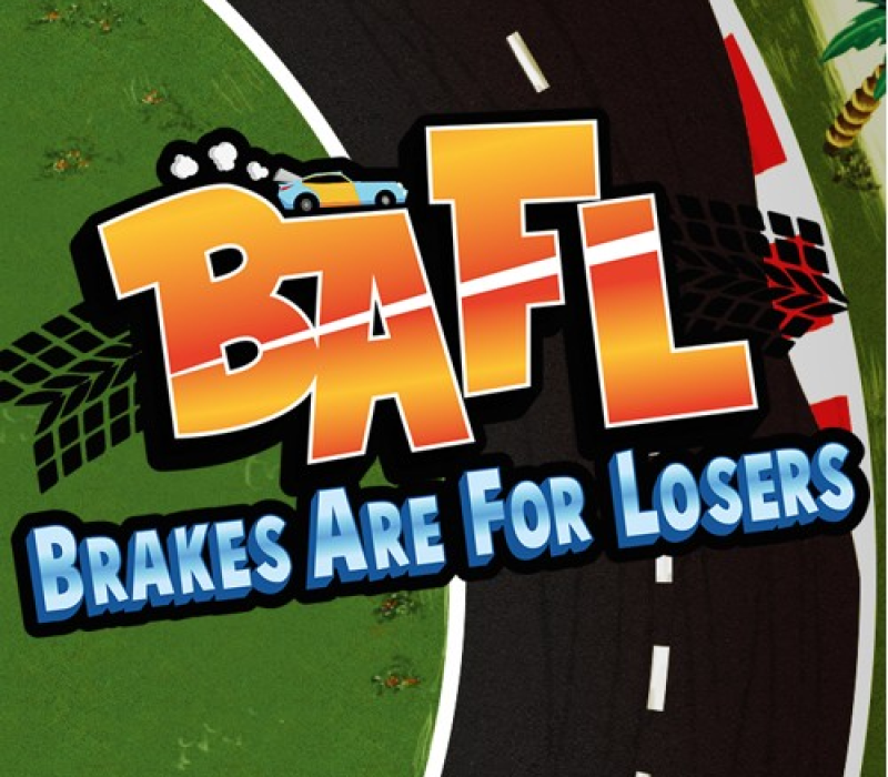 BAFL - Brakes Are For Losers