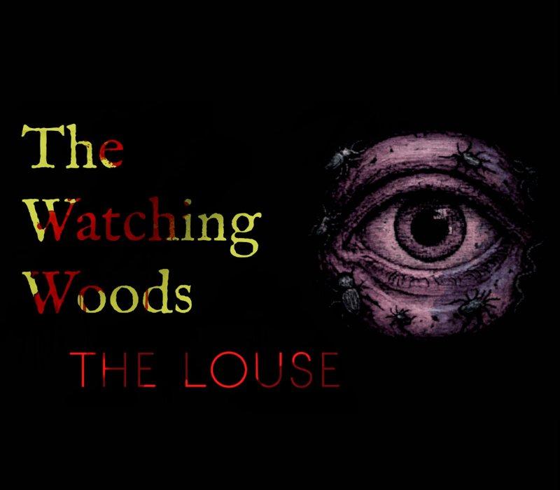 The Watching Woods: The Louse 