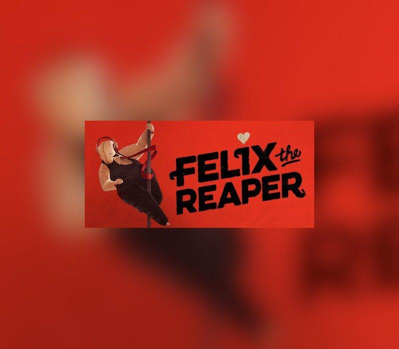 Felix The Reaper 