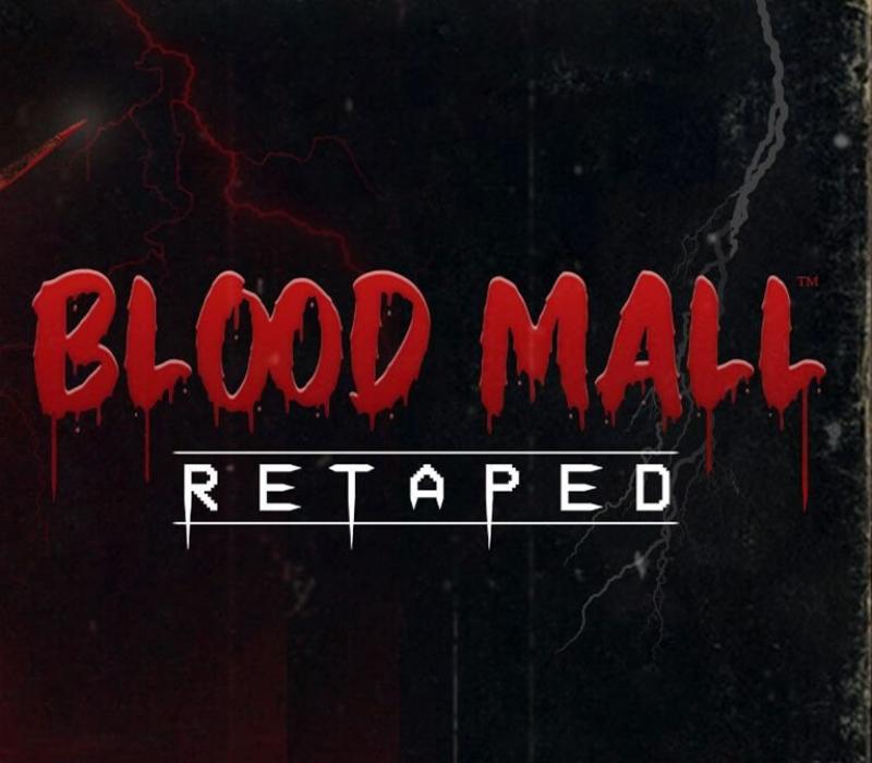 BLOOD MALL: RETAPED 