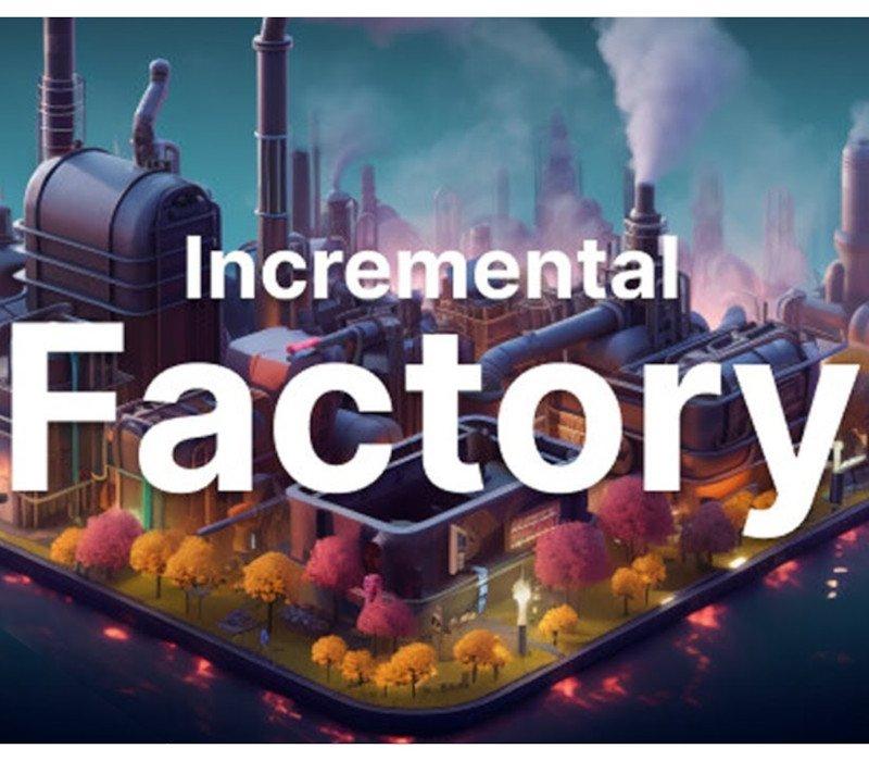 Incremental Factory 