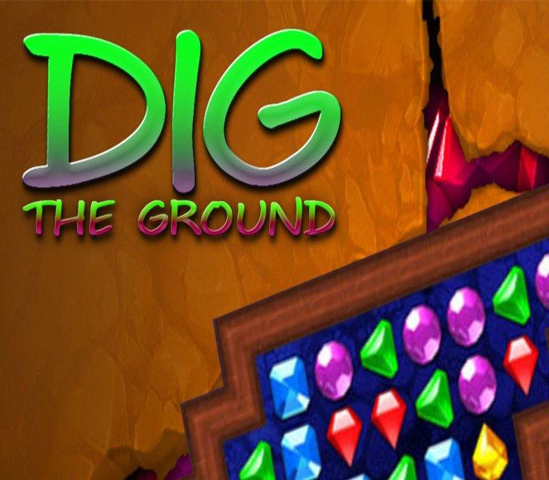 DIG THE GROUND 