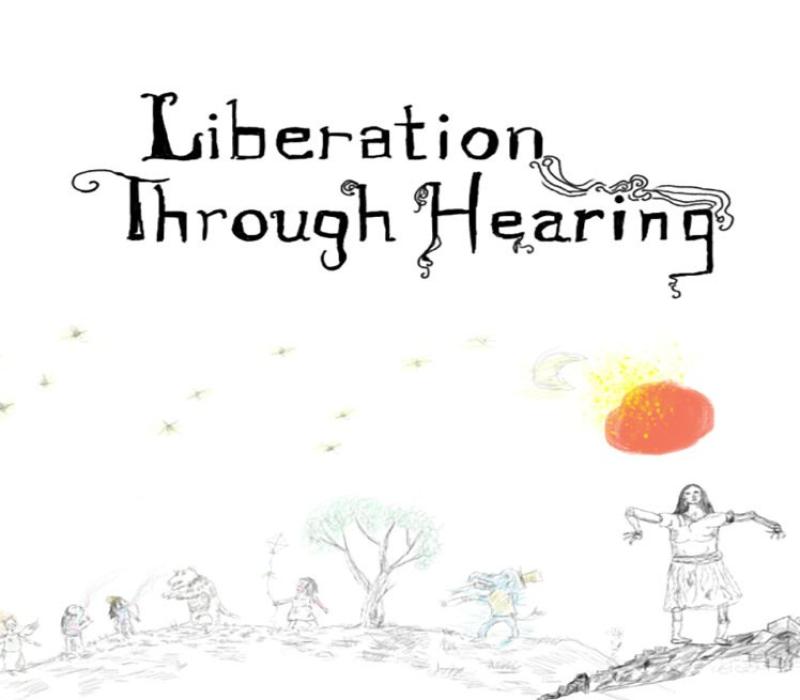Liberation Through Hearing 