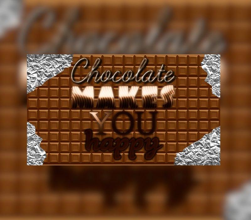 Chocolate makes you happy 