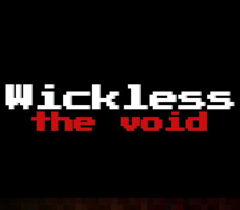 Wickless: the void 