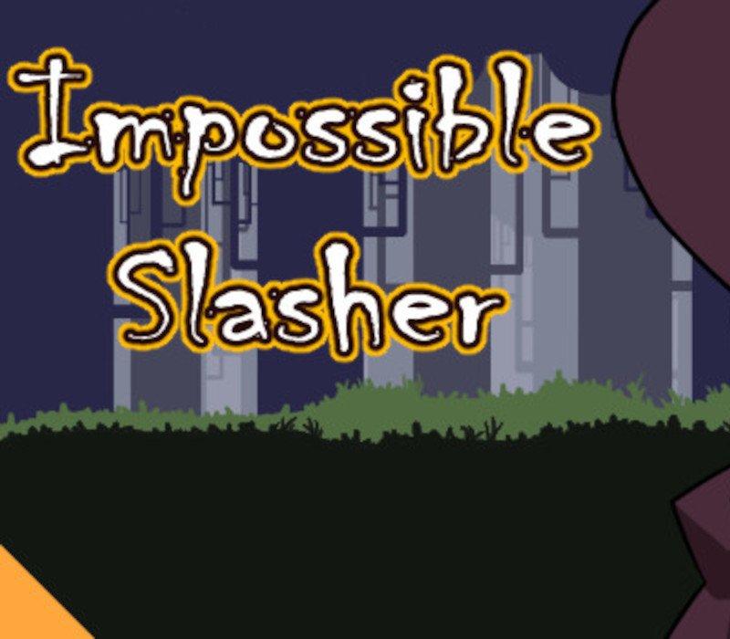 Impossible Slasher! Hack and Slash