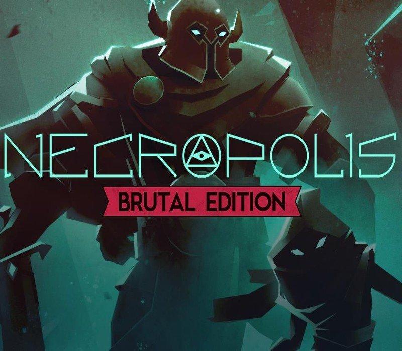 NECROPOLIS: BRUTAL EDITION