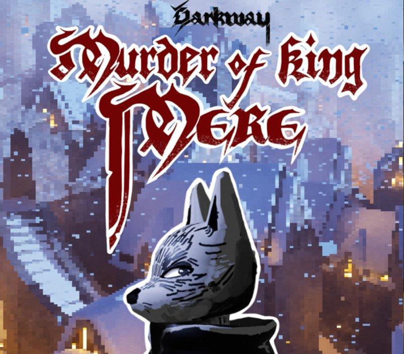 Darkway: Murder of King Mere