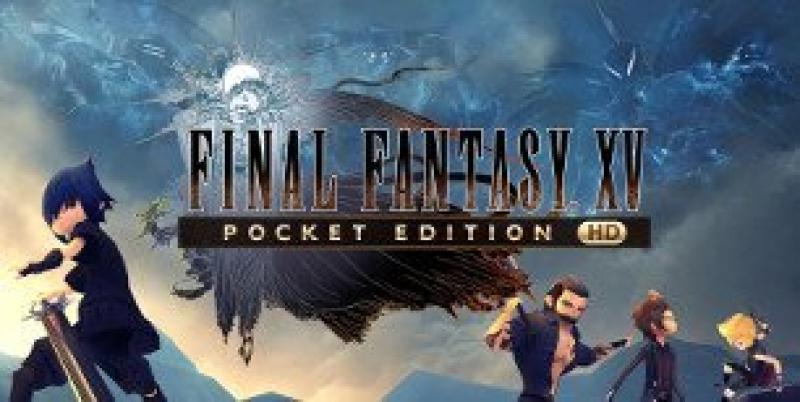 Final Fantasy XV: Pocket Edition HD