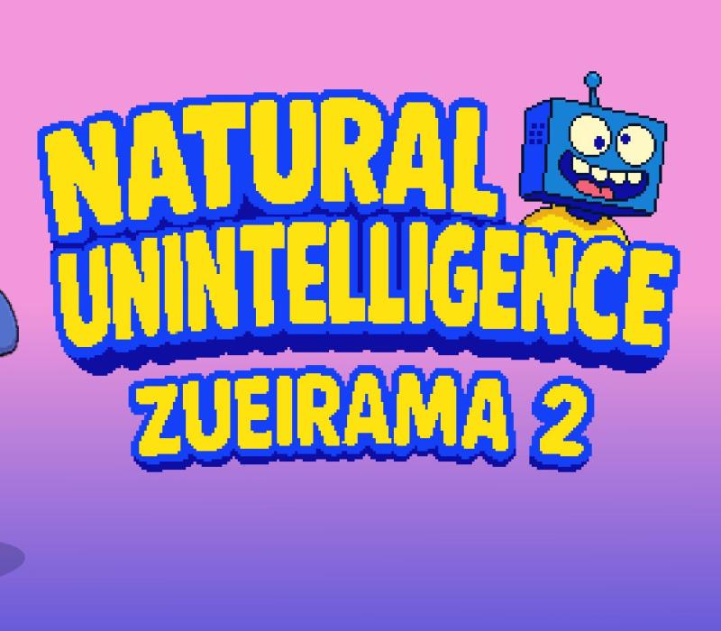 Natural Unintelligence: Zueirama 2