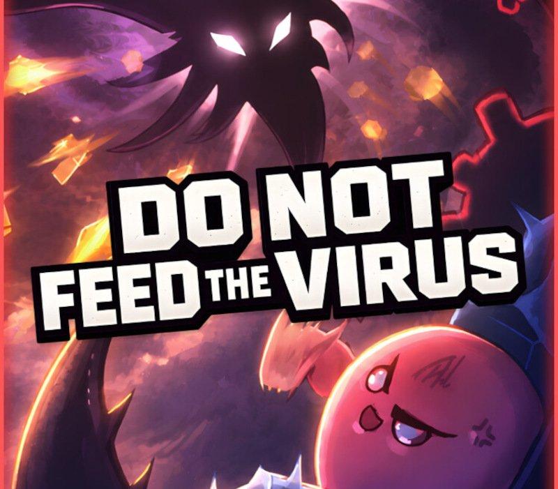 DO NOT FEED THE VIRUS 