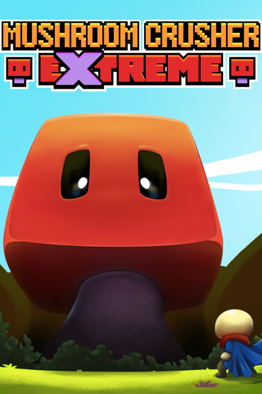 Mushroom Crusher Extreme