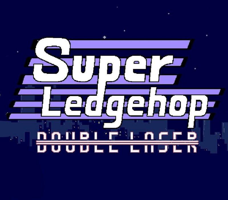 Super Ledgehop: Double Laser 
