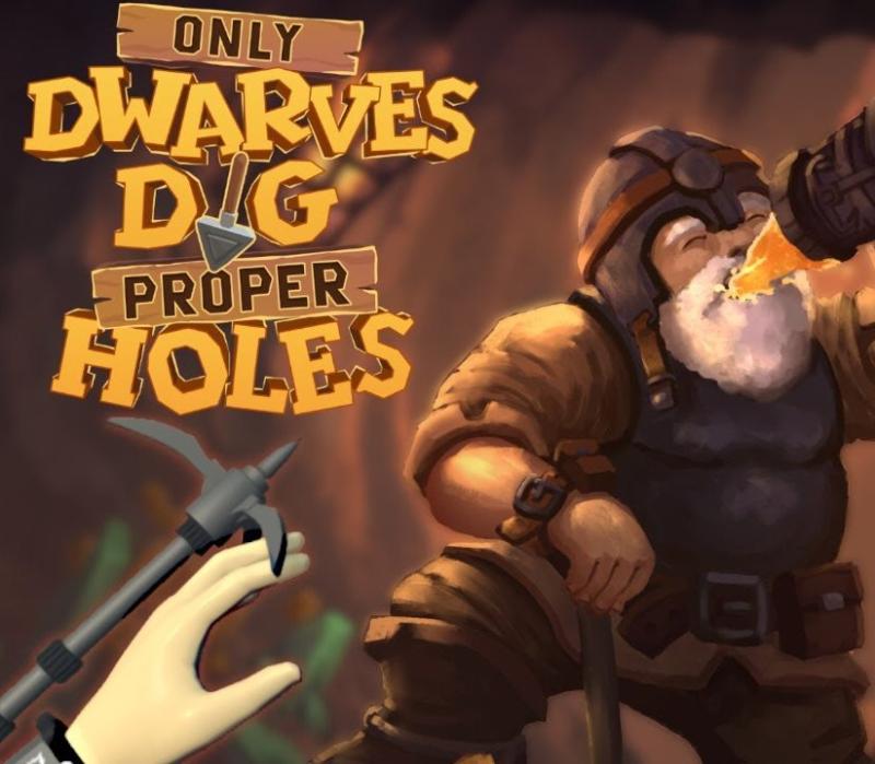 Only DWARVES DIG Proper HOLES 