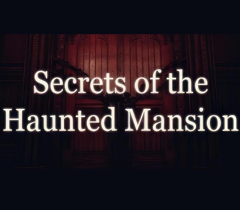 Secrets of the Haunted Mansion 